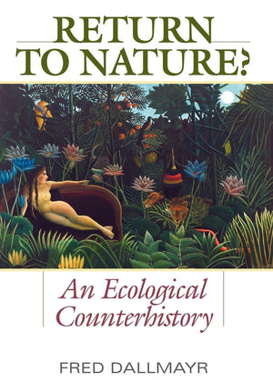 Return To Nature?: An Ecological Counterhistory,New