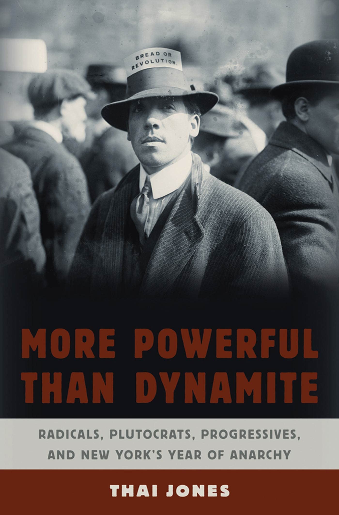 More Powerful Than Dynamite: Radicals, Plutocrats, Progressives, And New York'S Year Of Anarchy,Used