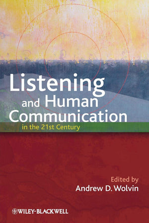 Listening and Human Communication in the 21st Century,Used