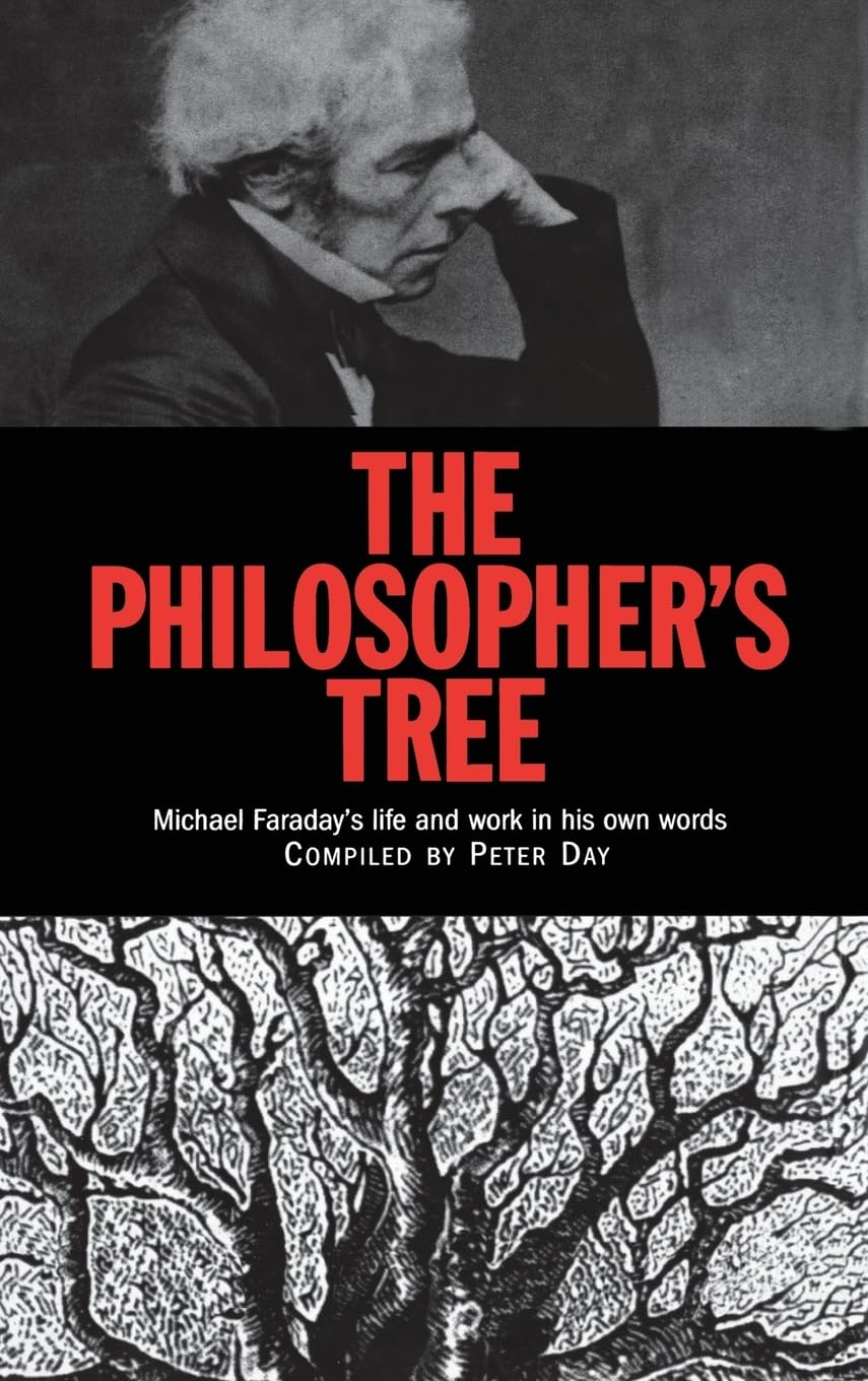 The Philosopher's Tree: A Selection of Michael Faraday's Writings,Used