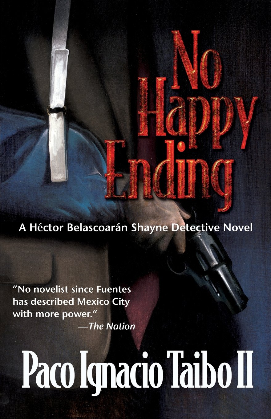 No Happy Ending (Hector Belascoaran Shayne Detective Novels),Used