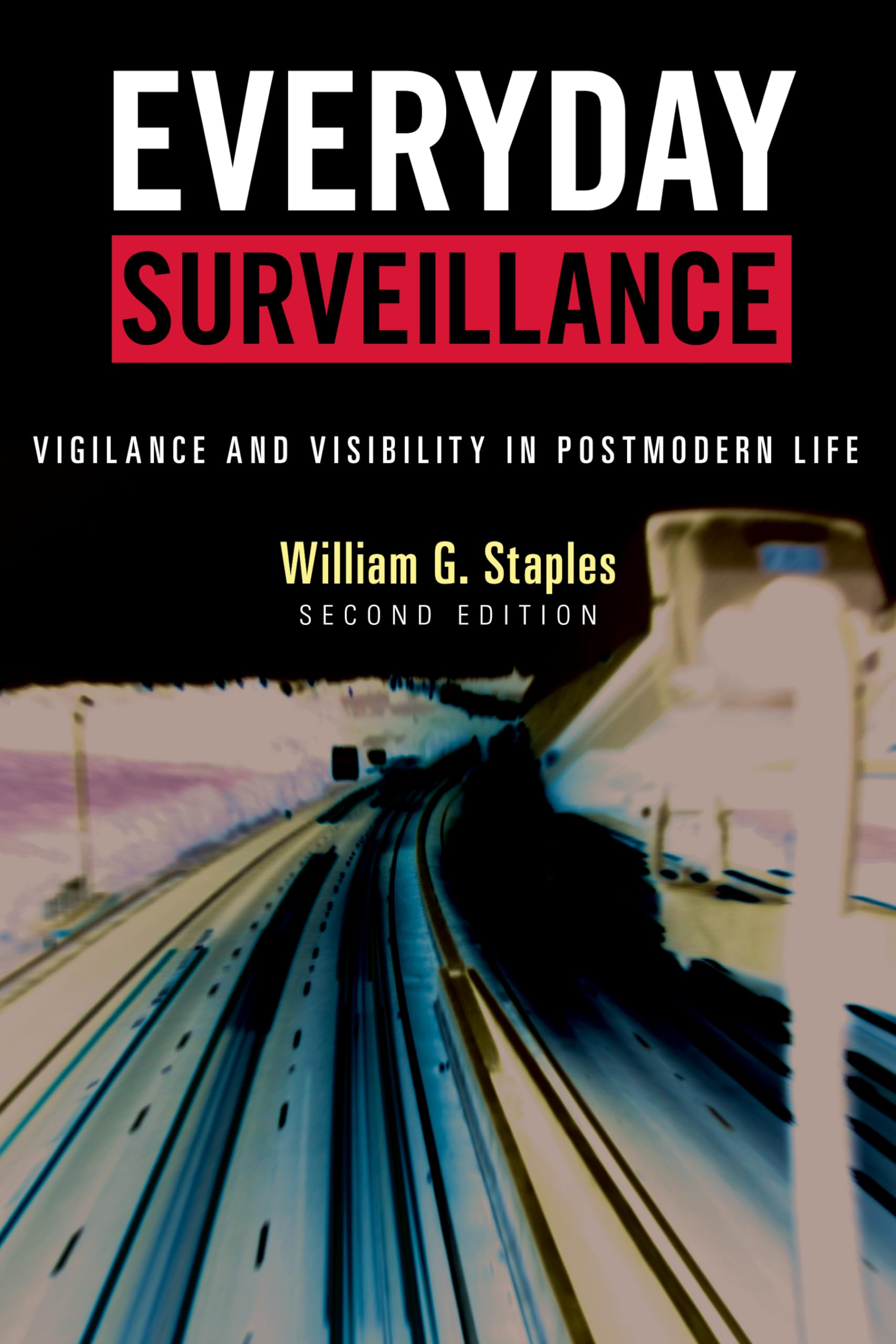 Everyday Surveillance: Vigilance and Visibility in Postmodern Life,Used