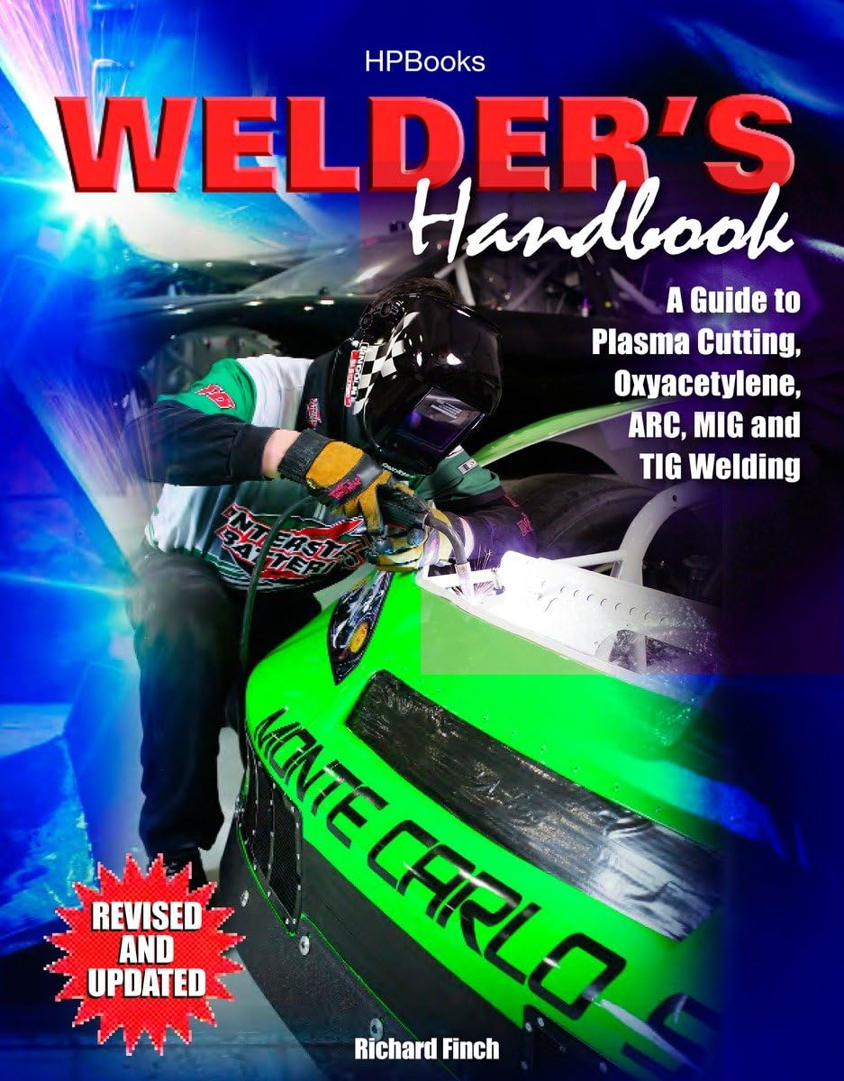 Welder's Handbook: A Guide to Plasma Cutting, Oxyacetylene, ARC, MIG and TIG Welding, Revised and Updated,Used