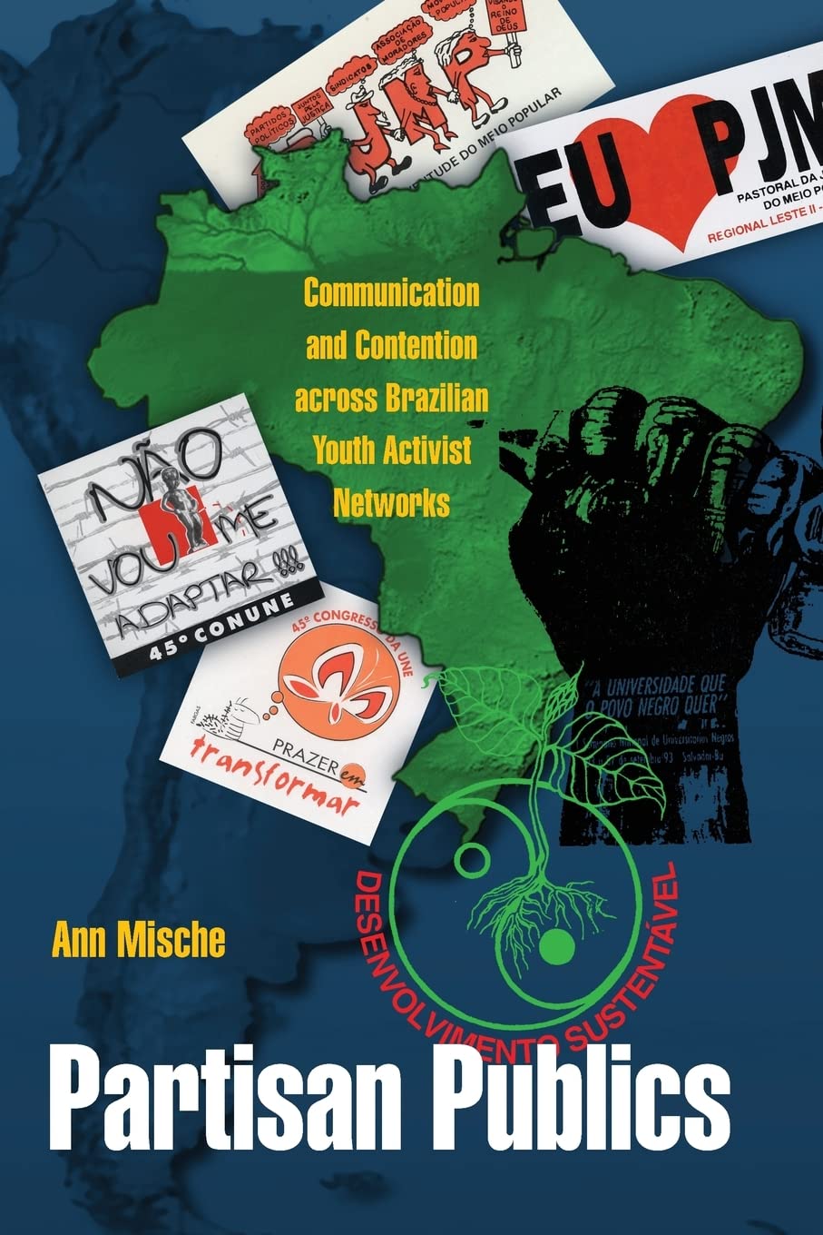 Partisan Publics: Communication And Contention Across Brazilian Youth Activist Networks (Princeton Studies In Cultural Sociology