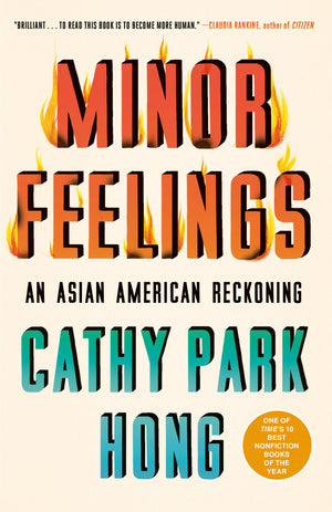 Minor Feelings: An Asian American Reckoning,New