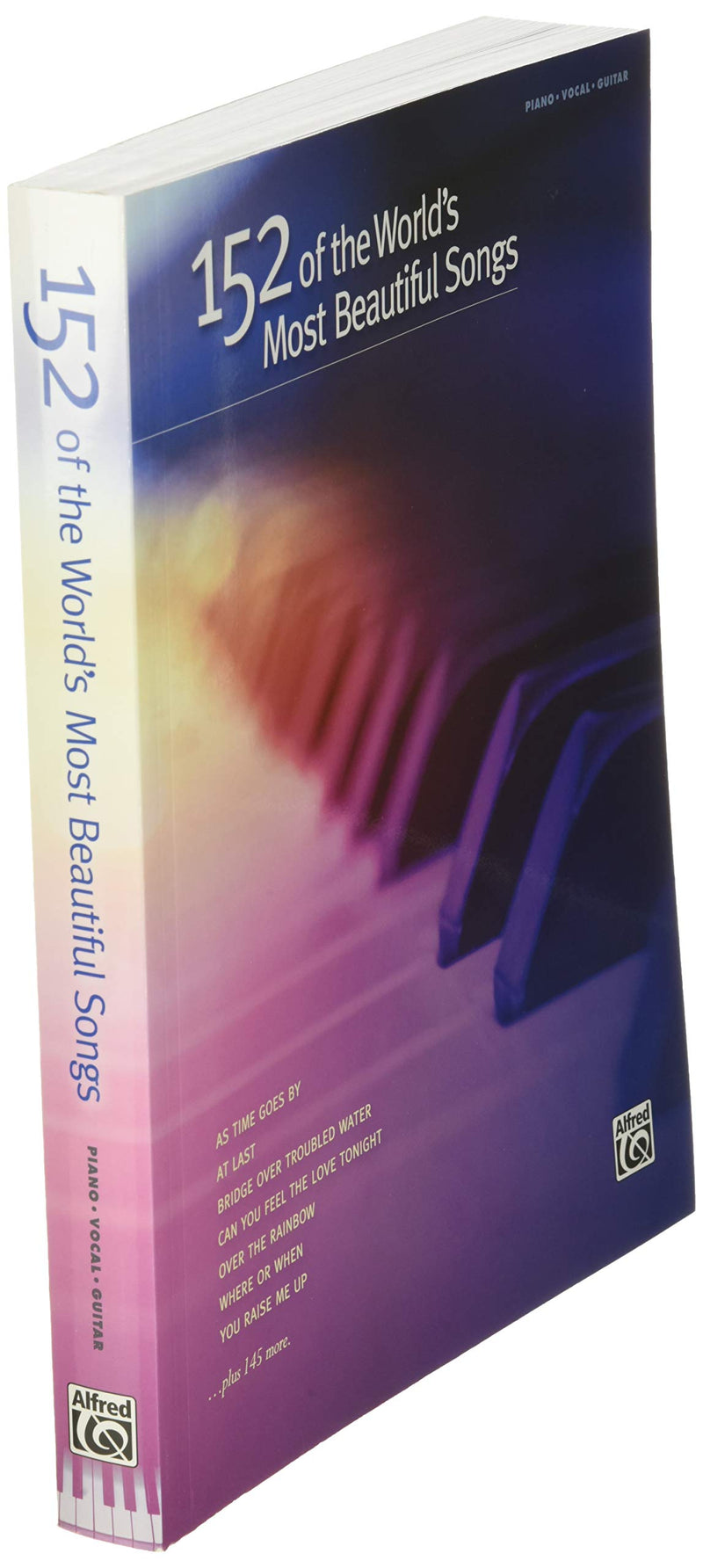 152 Of The World'S Most Beautiful Songs  Piano, Vocal And Guitar Sheet Music  Includes Over The Rainbow, You Raise Me Up And Mor