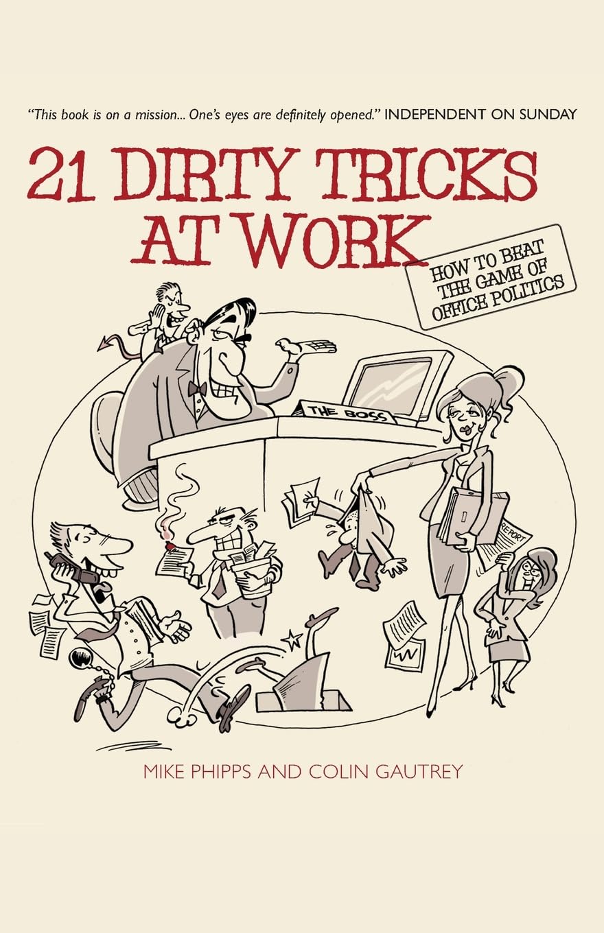 21 Dirty Tricks at Work: How to Beat the Game of Office Politics,Used