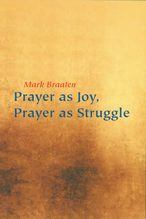 Prayer As Joy, Prayer As Struggle,Used
