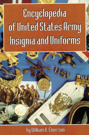Encyclopedia Of United States Army Insignia And Uniforms