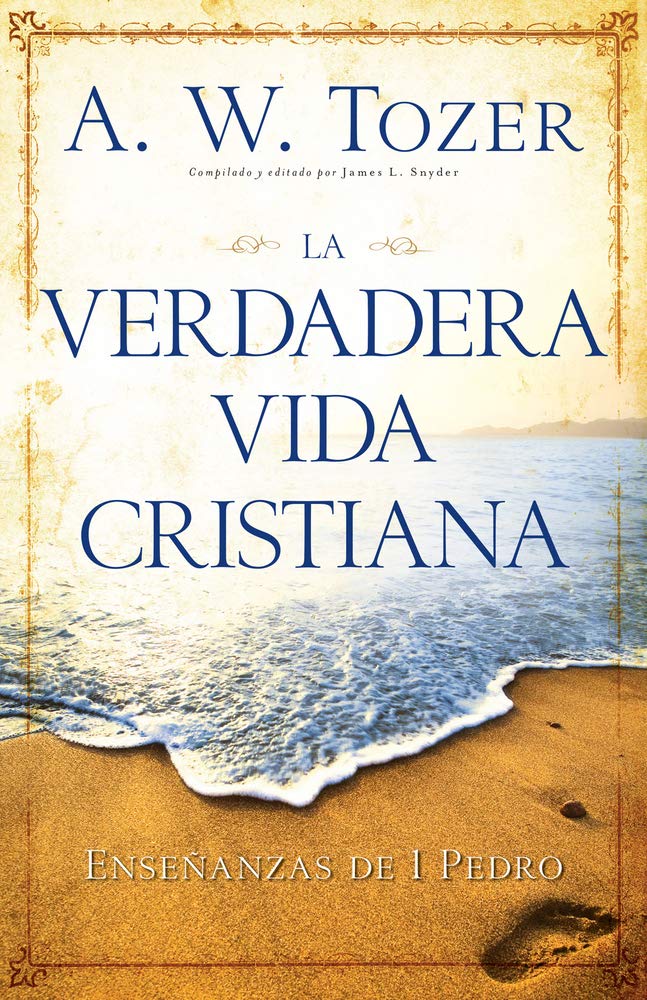 La verdadera vida cristiana: Enseanzas de 1 Pedro (Spanish Edition),Used