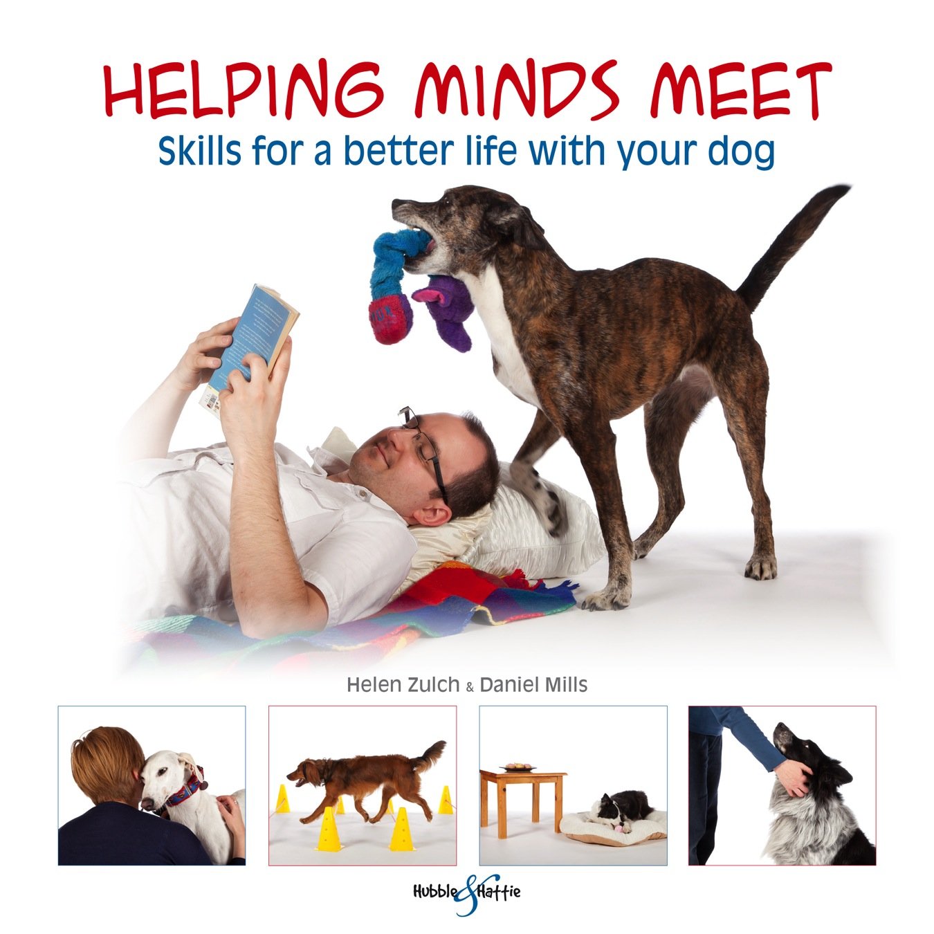 Helping Minds Meet: Skills For A Better Life With Your Dog