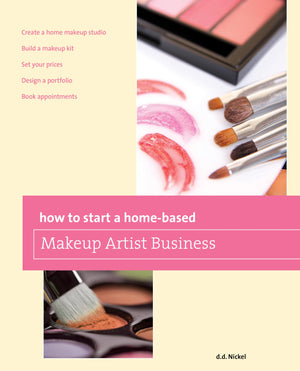 How to Start a Homebased Makeup Artist Business (HomeBased Business Series),Used