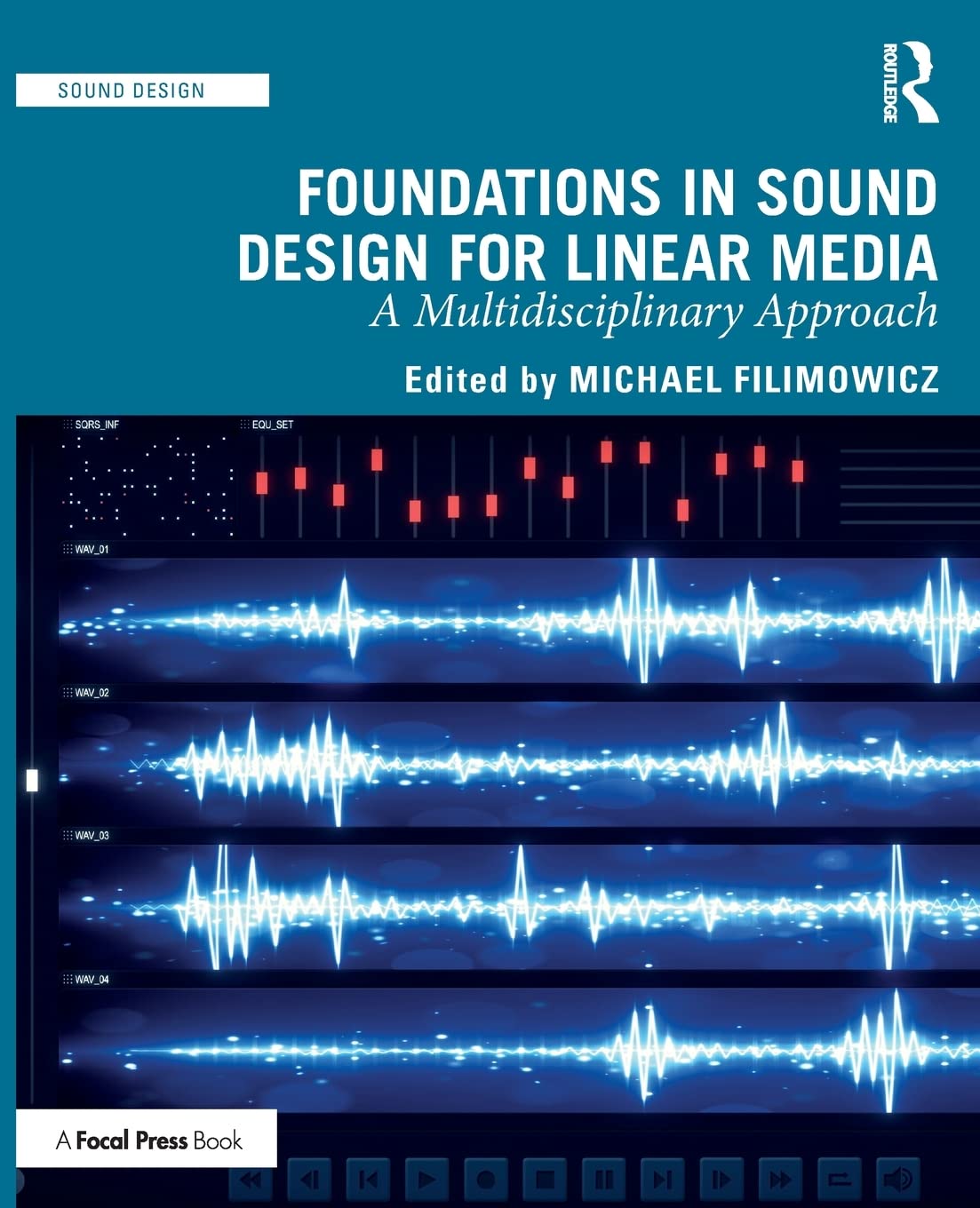 Foundations In Sound Design For Linear Media: A Multidisciplinary Approach
