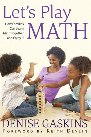 Let's Play Math: How Families Can Learn Math Together and Enjoy It,New