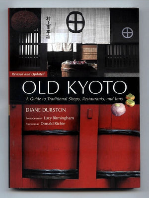 Old Kyoto: The Updated Guide to Traditional Shops, Restaurants, and Inns,Used