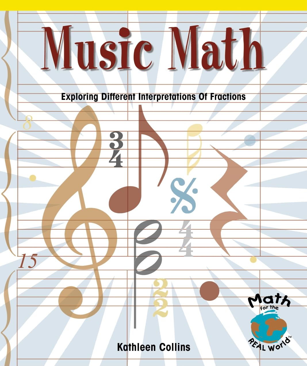 Music Math: Exploring Different Interpretations of Fractions (Math for the Real World),Used