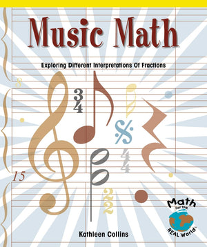 Music Math: Exploring Different Interpretations of Fractions (Math for the Real World),Used