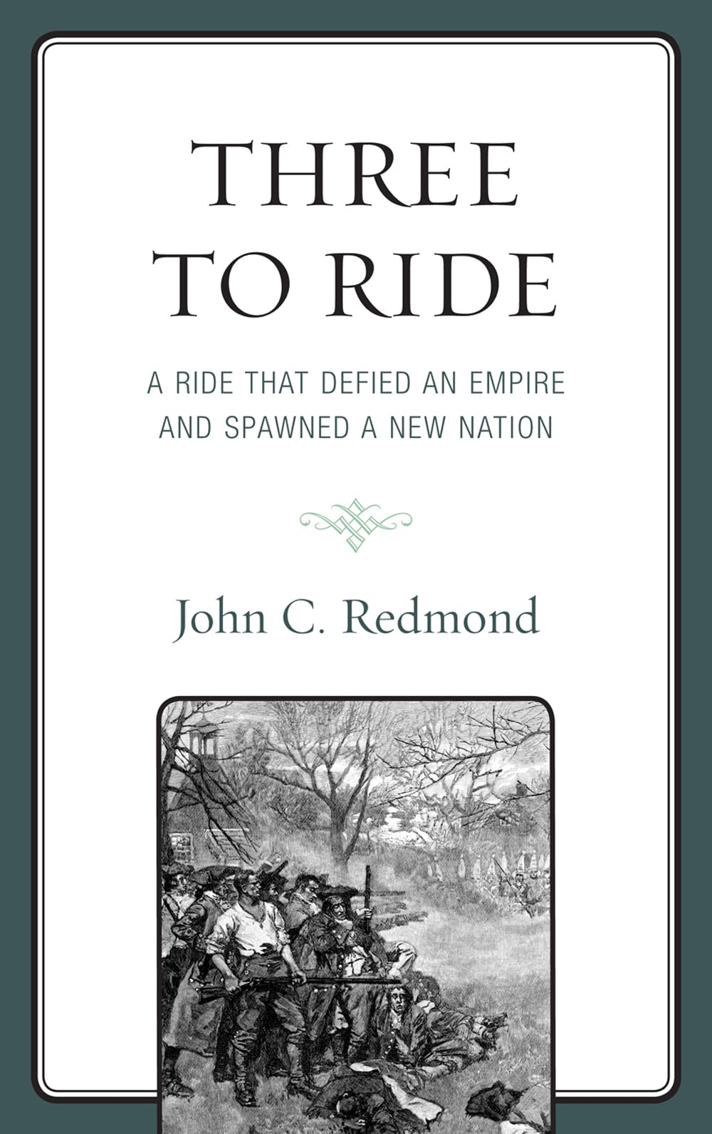 Three To Ride: A Ride That Defied An Empire and Spawned A New Nation,Used