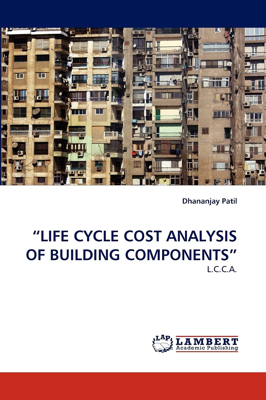 LIFE CYCLE COST ANALYSIS OF BUILDING COMPONENTS: L.C.C.A.,Used