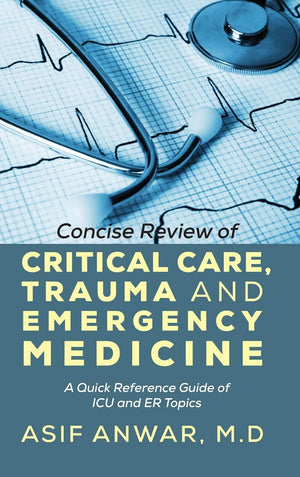 Concise Review of Critical Care, Trauma and Emergency Medicine: A Quick Reference Guide of ICU and Er Topics,Used