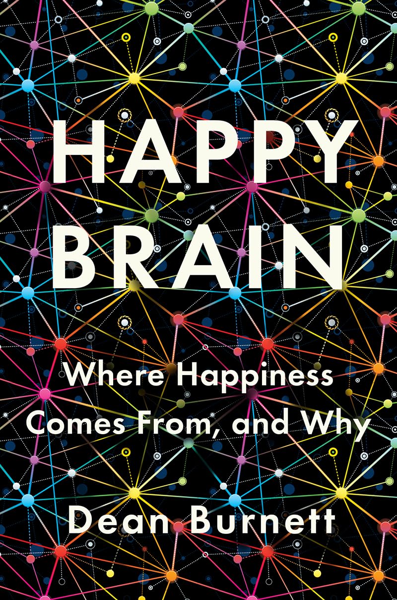 Happy Brain: Where Happiness Comes From, and Why,Used