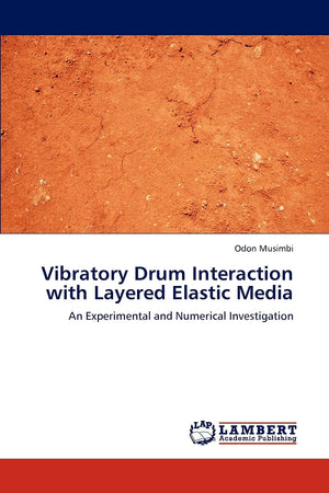 Vibratory Drum Interaction with Layered Elastic Media: An Experimental and Numerical Investigation,Used