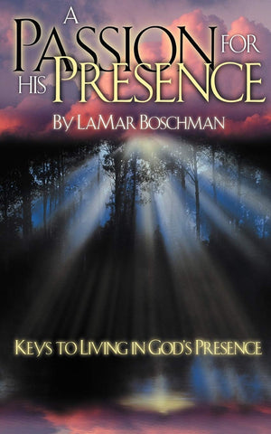 A Passion for His Presence,New