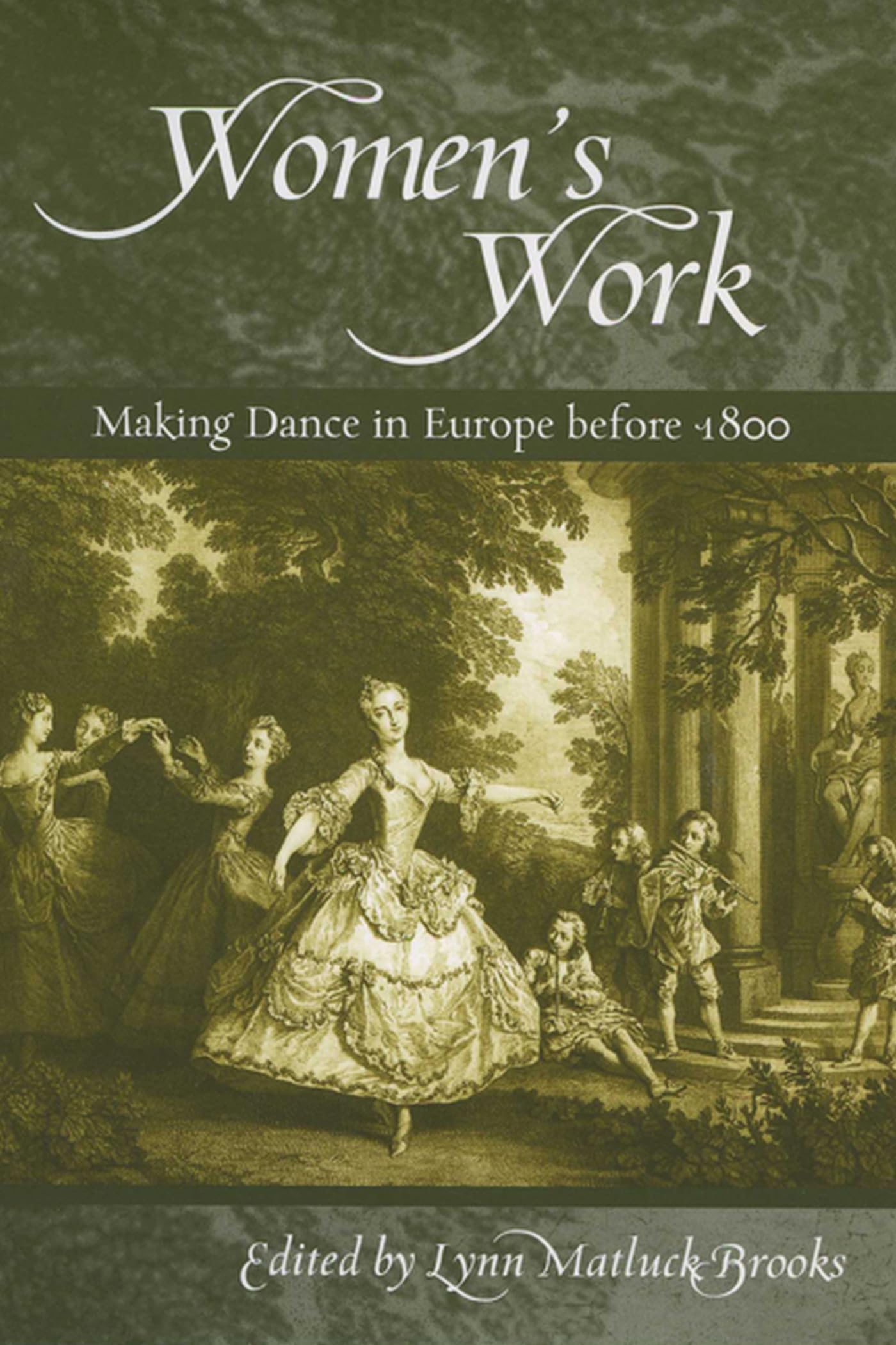Womens Work: Making Dance in Europe before 1800 (Studies in Dance History),Used