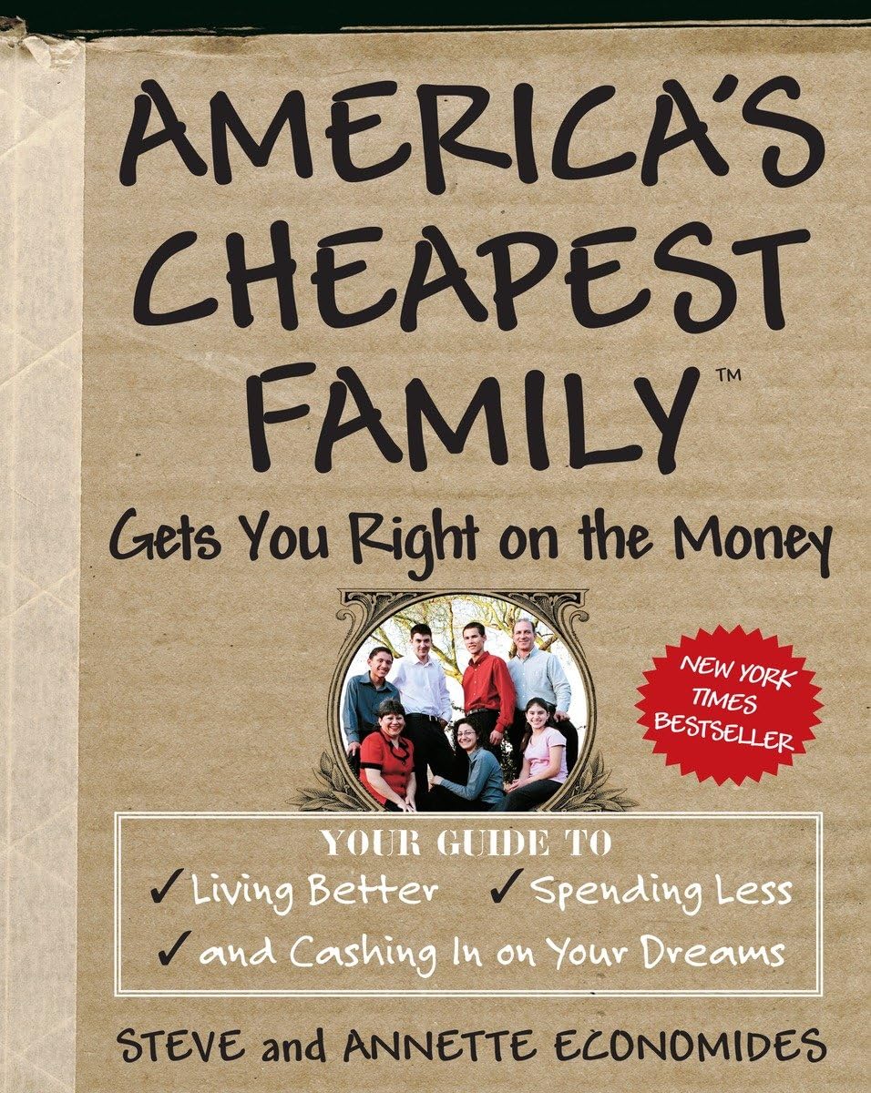 America's Cheapest Family Gets You Right on the Money: Your Guide to Living Better, Spending Less, and Cashing in on Your Dreams,Used