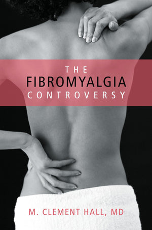 The Fibromyalgia Controversy,New