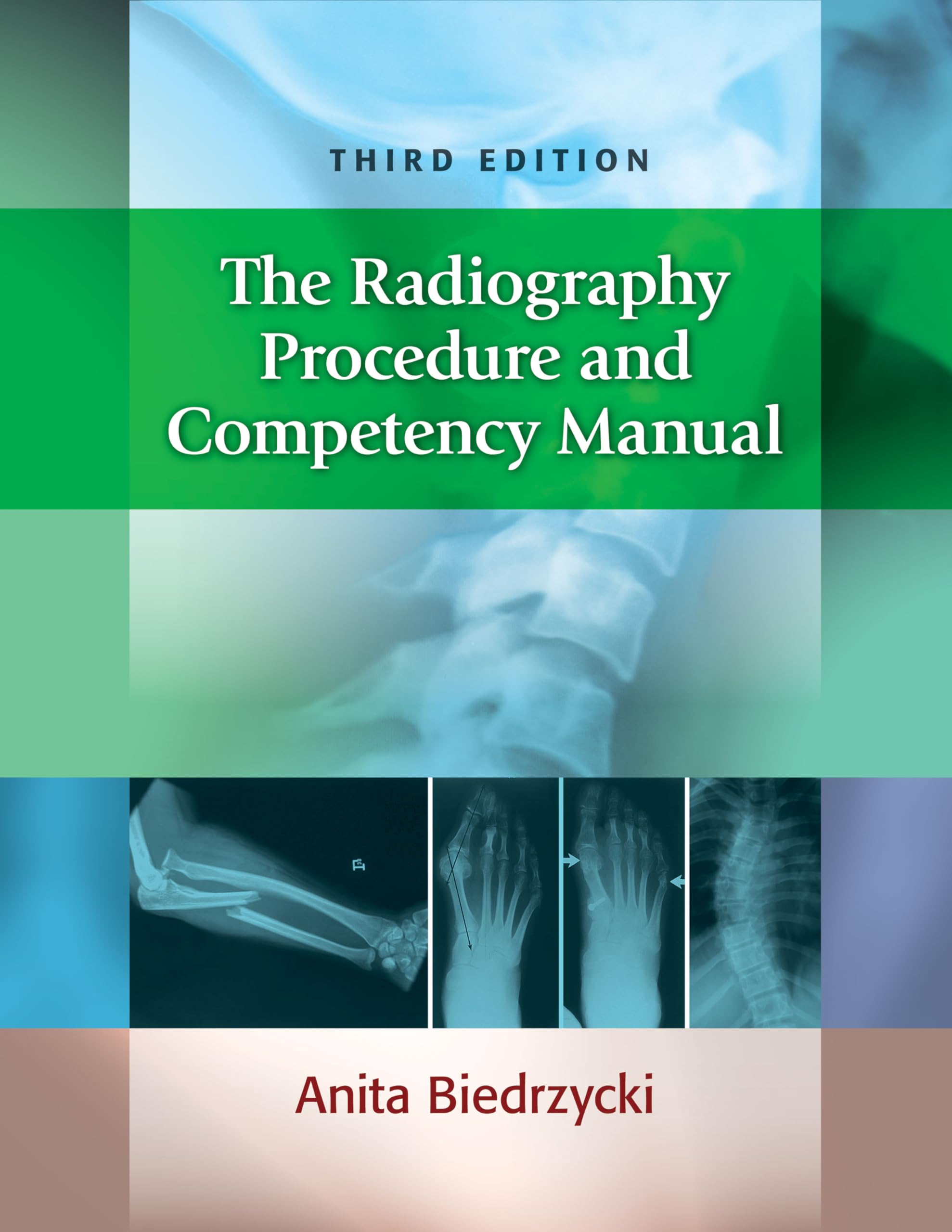 The Radiography Procedure and Competency Manual,New
