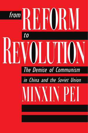 From Reform To Revolution: The Demise Of Communism In China And The Soviet Union,New