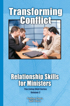 Transforming Conflict: Relationship Skills For Ministers (The Living Well Series),Used