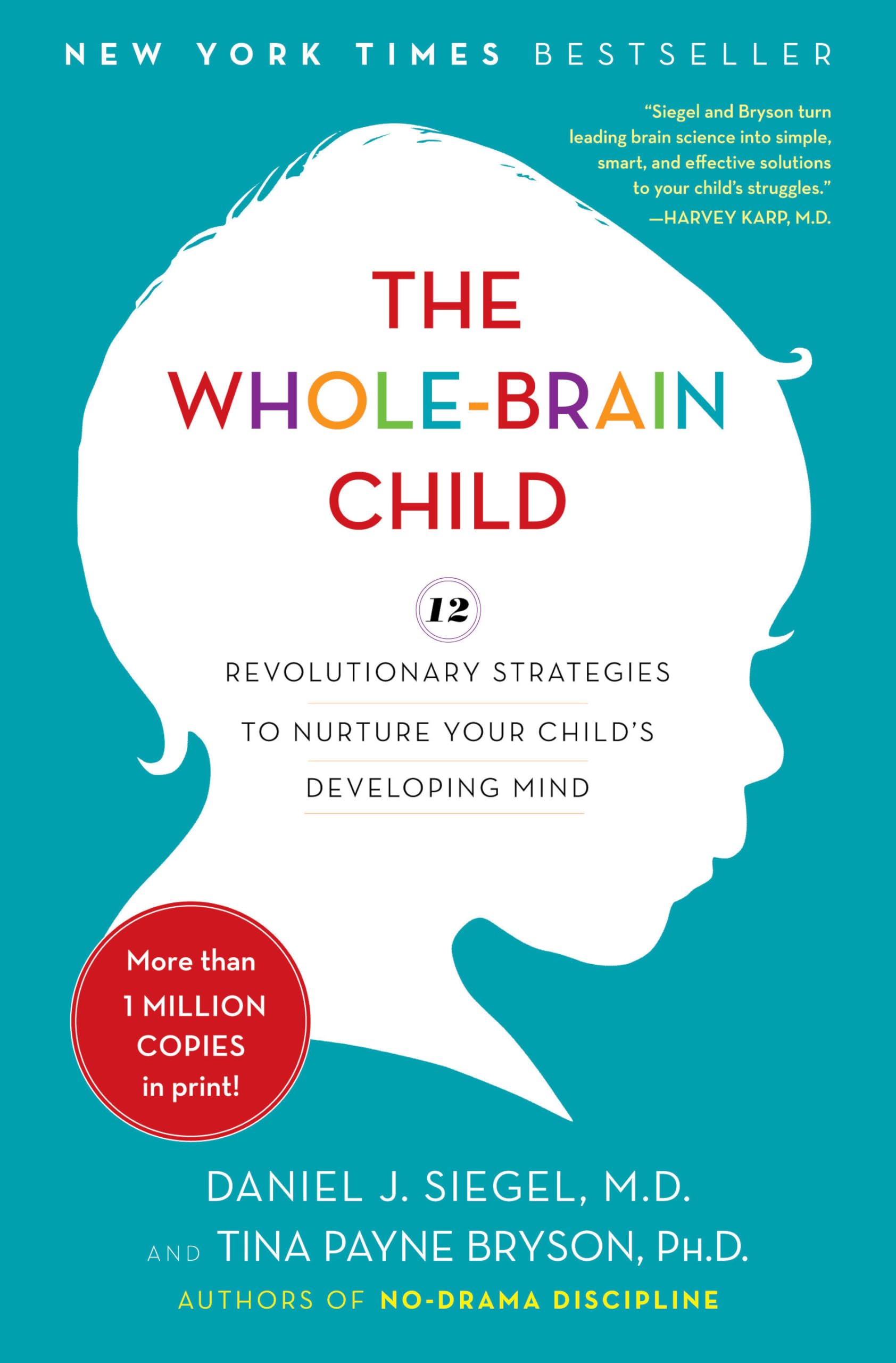 The WholeBrain Child: 12 Revolutionary Strategies to Nurture Your Child's Developing Mind,Used