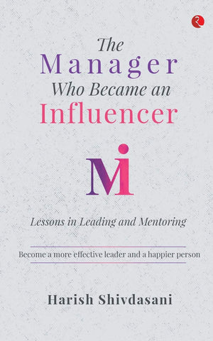 The Manager Who Became An Influencer: Lessons In Leading And Mentoring