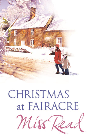 Christmas At Fairacre: Village Christmas/Christmas Mouse/No Holly For Miss Quinn (The Fairacre Christmas Omnibus),New
