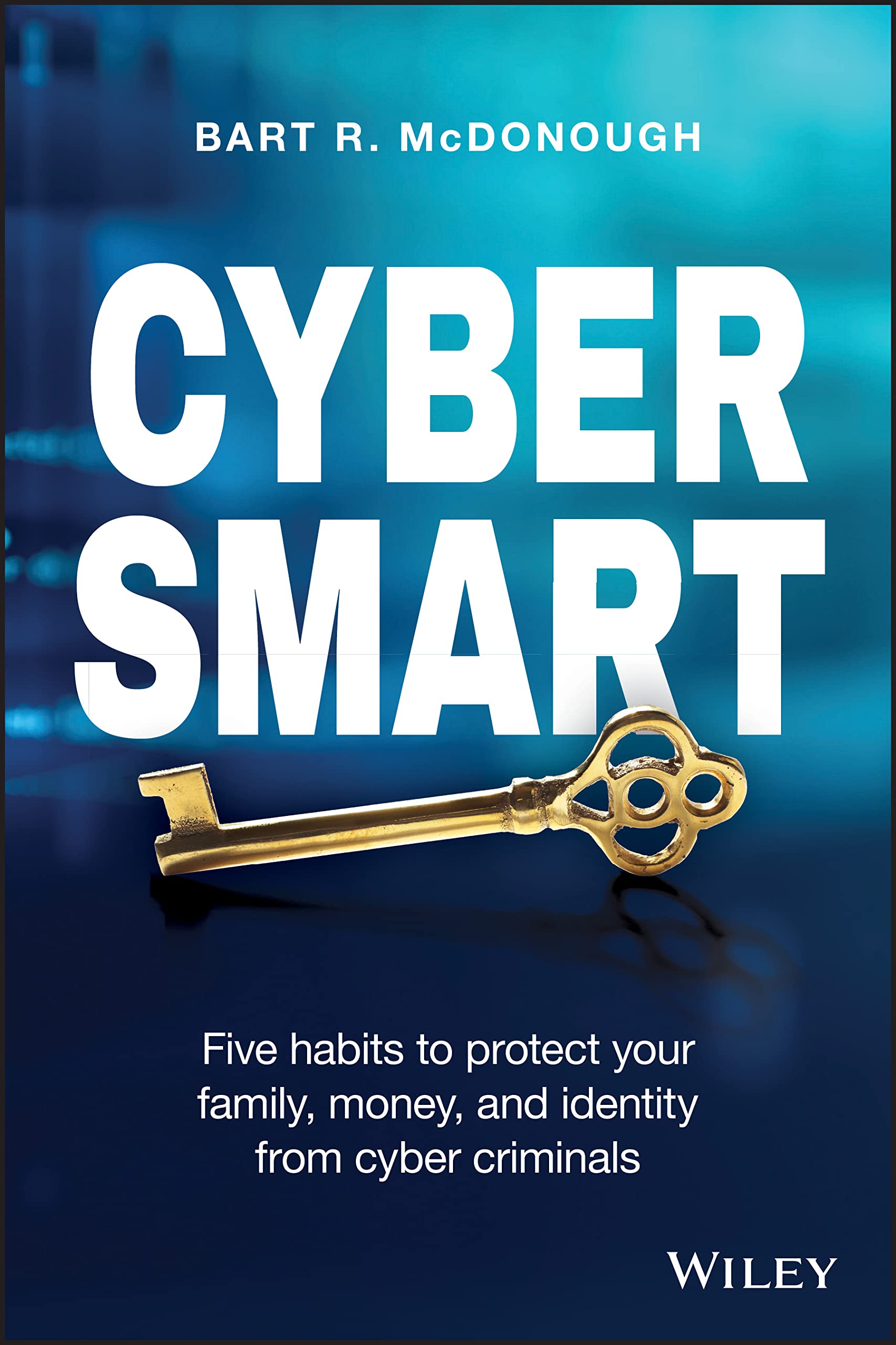 Cyber Smart: Five Habits to Protect Your Family, Money, and Identity from Cyber Criminals,Used