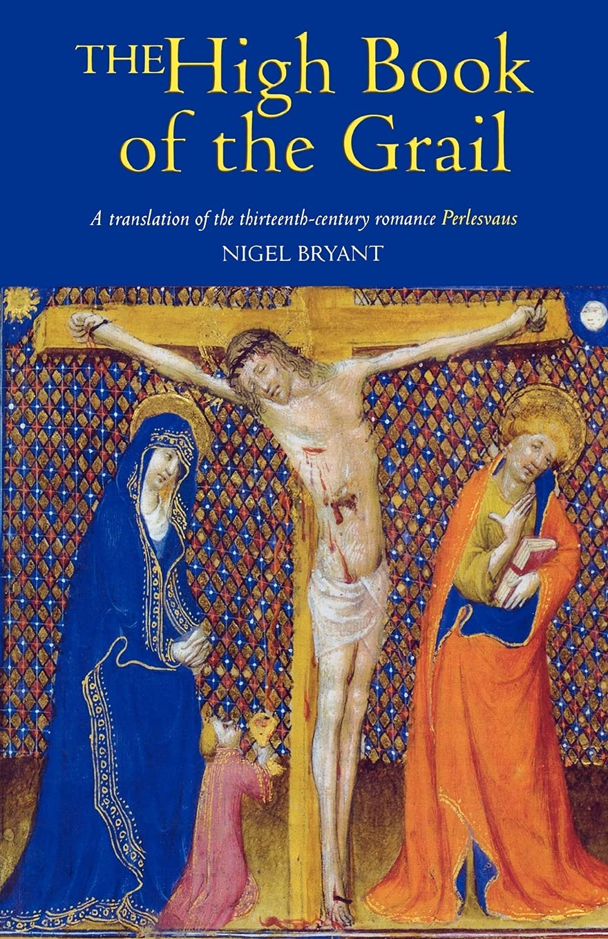 The High Book of the Grail: A translation of the thirteenthcentury romance of Perlesvaus,Used