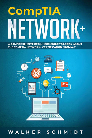CompTIA Network+: A Comprehensive Beginners Guide to Learn About The CompTIA Network+ Certification from AZ,Used