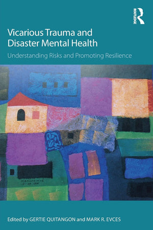 Vicarious Trauma and Disaster Mental Health: Understanding Risks and Promoting Resilience (Psychosocial Stress Series),Used