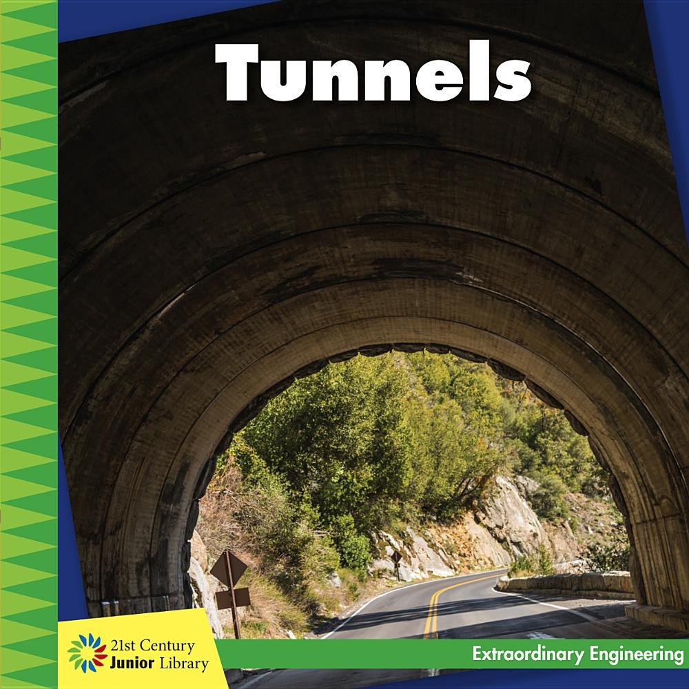Tunnels (21st Century Junior Library: Extraordinary Engineering),Used