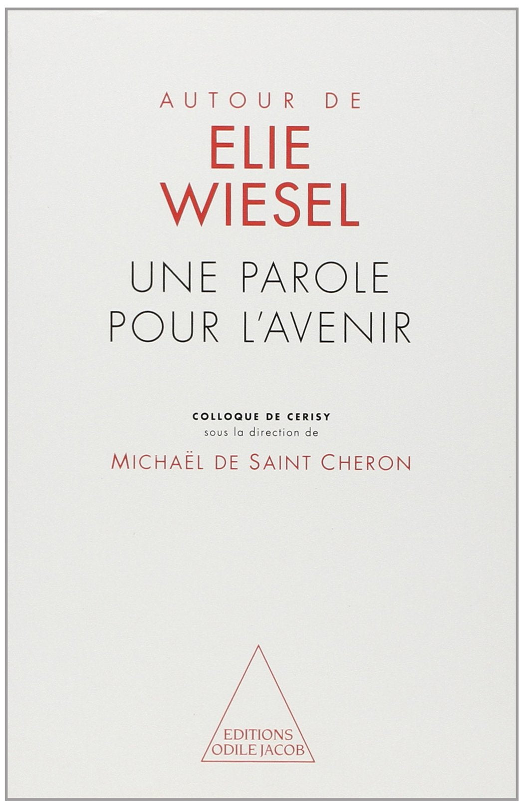 Autour d'lie Wiesel: Une parole pour l'avenir,Used