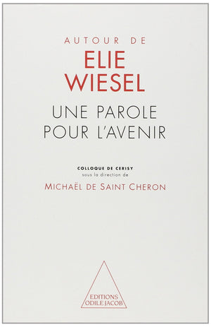Autour d'lie Wiesel: Une parole pour l'avenir,Used
