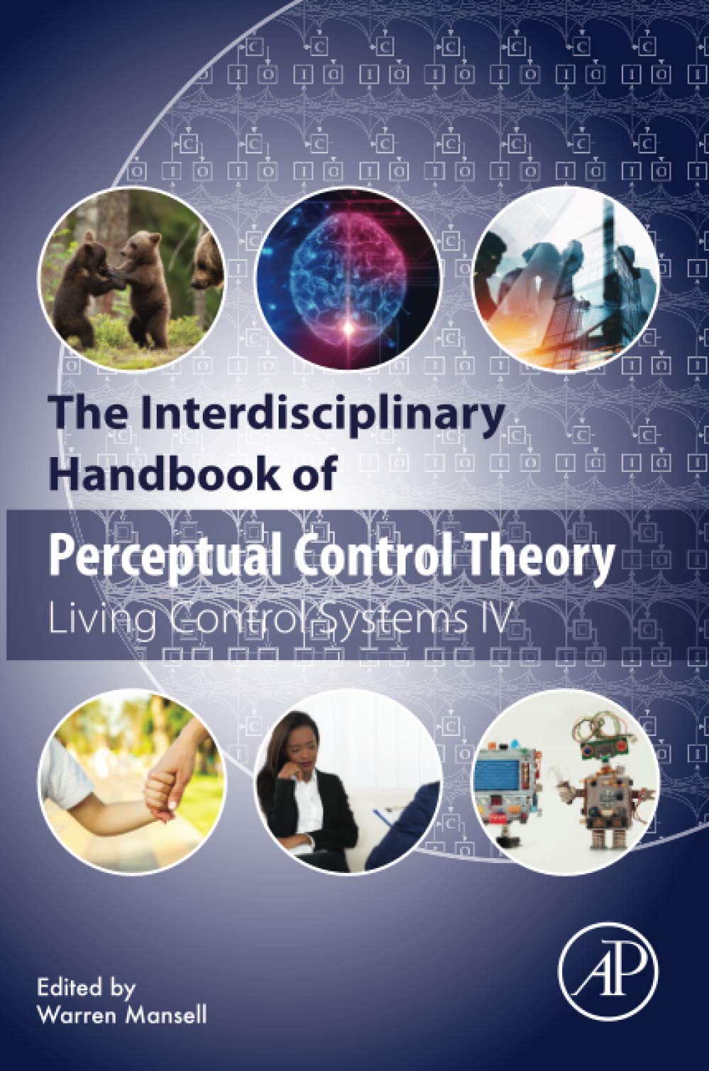 The Interdisciplinary Handbook of Perceptual Control Theory: Living Control Systems IV,Used