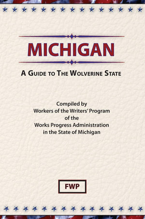 Michigan: A Guide to the Wolverine State (American Guide),Used