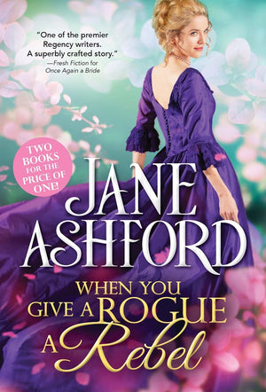 When You Give a Rogue a Rebel: Two Sweet Regency Romances in One,Used