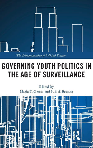 Governing Youth Politics in the Age of Surveillance (The Criminalization of Political Dissent),Used