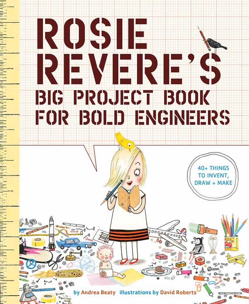 Rosie Revere'S Big Project Book For Bold Engineers (The Questioneers)