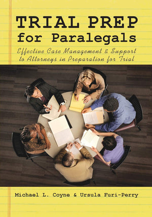 Trial Prep for Paralegals: Effective Case Management & Support to Attorneys in Preparation for Trial (Nita),New