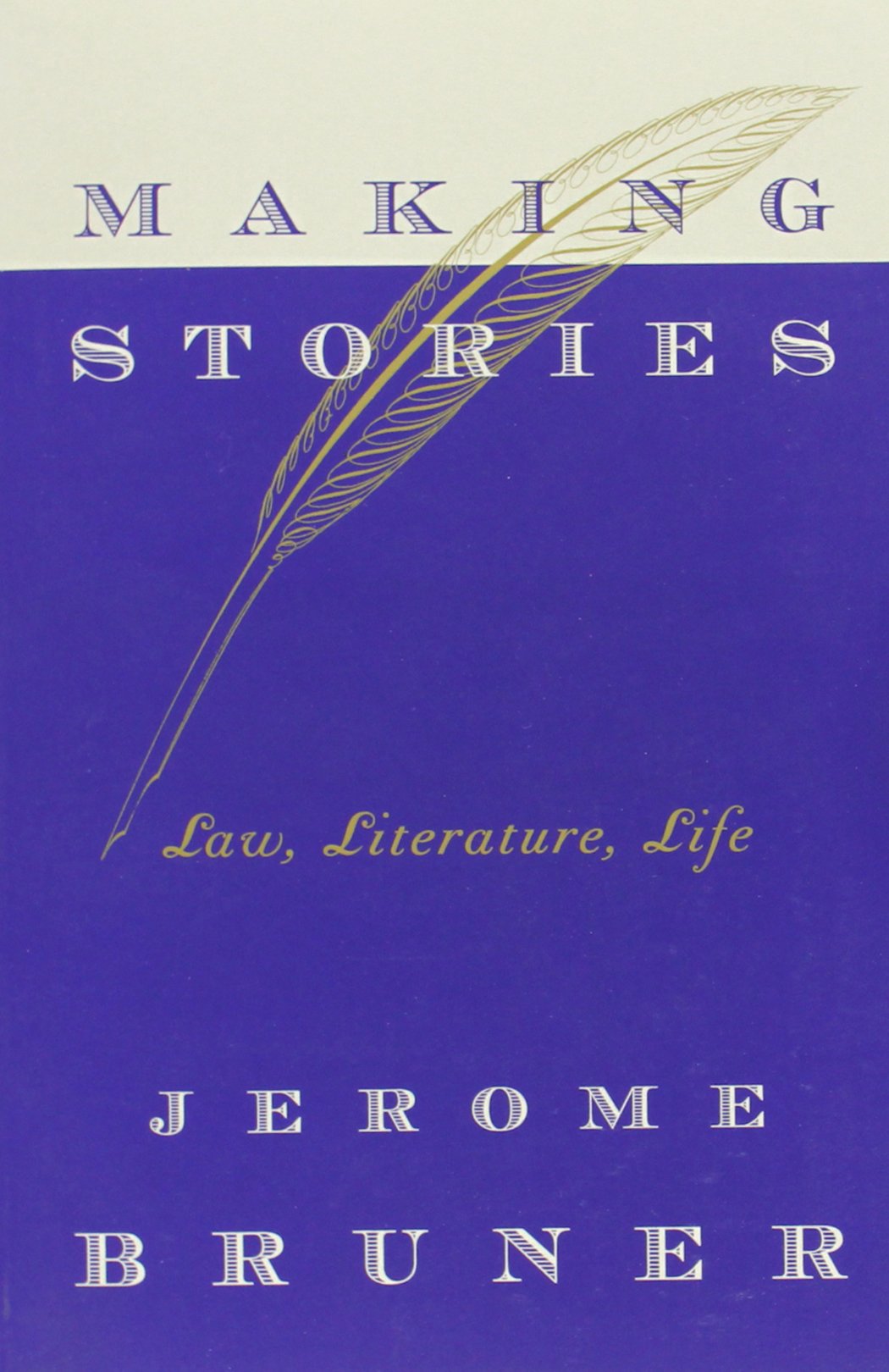 Making Stories: Law, Literature, Life,Used